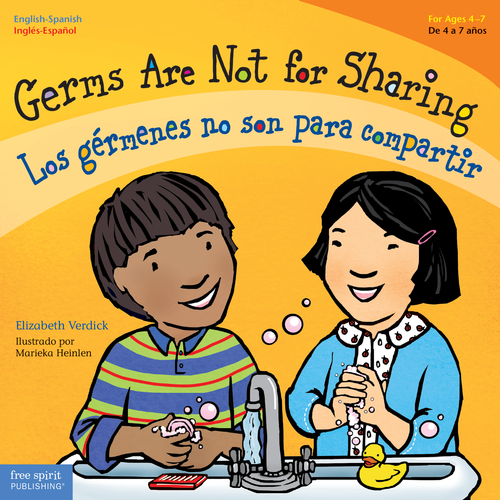 Germs Are Not for Sharing (for ages 4-7) Los gérmenes no son para compartir