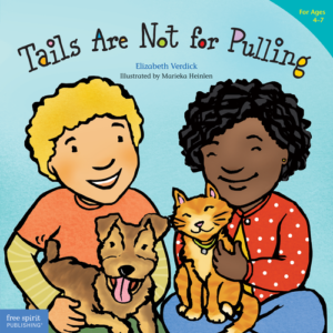 Tails Are Not for Pulling (ages 4-7)