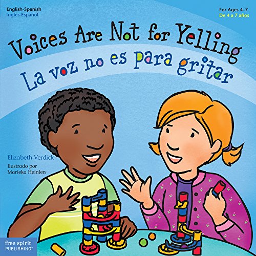 Voices Are Not for Yelling (for ages 4-7) La voz no es para gritar