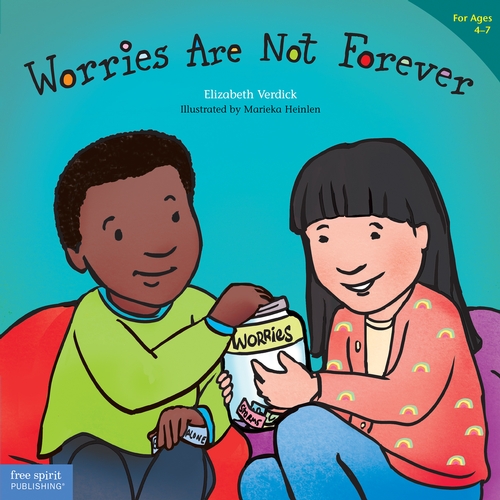 Worries Are Not Forever (for ages 4-7)