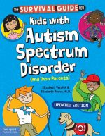 The Survival Guide for Kids with Autism Spectrum Disorder (and their parents) revised edition