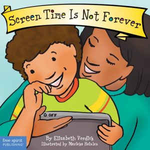 Screen Time Is Not Forever (for ages 4-7)