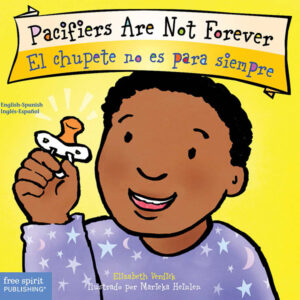 Pacifiers Are Not Forever bilingual board book