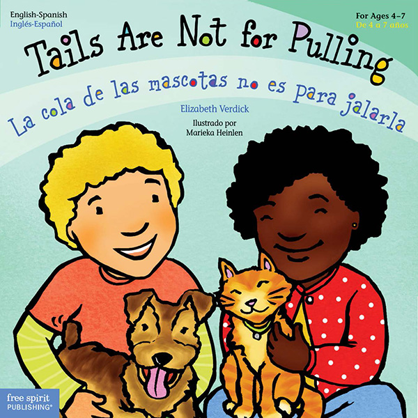 Tails Are Not for Pulling / La cola de las mascotas no es para jalarla (for ages 4-7)